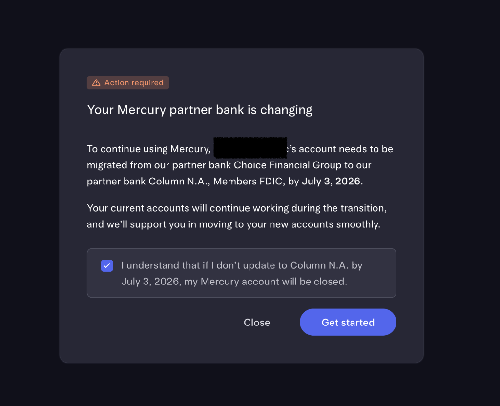 Action required modal: your Mercury partner bank is changing from Choice Financial Group to Column N.A.